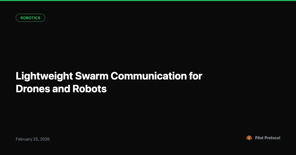 Lightweight Swarm Communication for Drones & Robots
